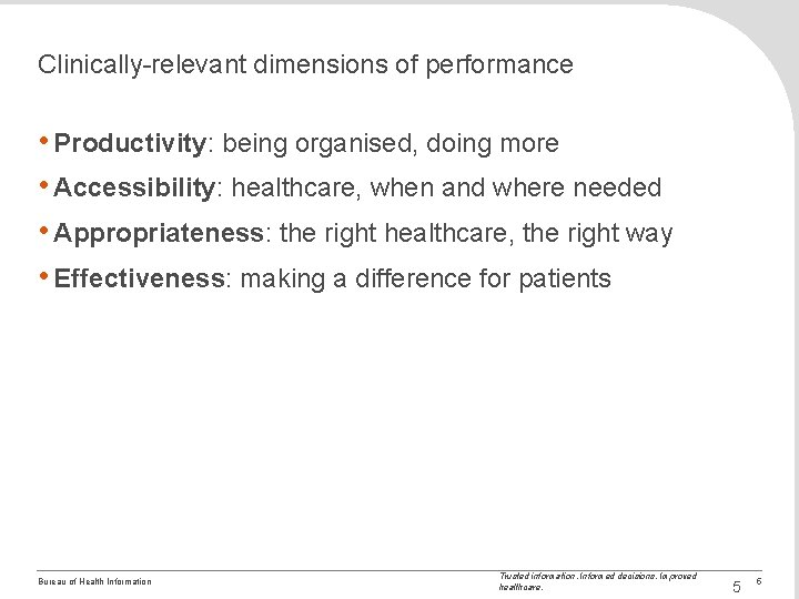 Clinically-relevant dimensions of performance • Productivity: being organised, doing more • Accessibility: healthcare, when