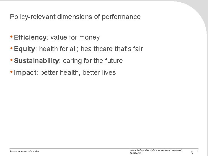 Policy-relevant dimensions of performance • Efficiency: value for money • Equity: health for all;
