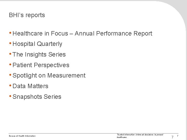 BHI’s reports • Healthcare in Focus – Annual Performance Report • Hospital Quarterly •