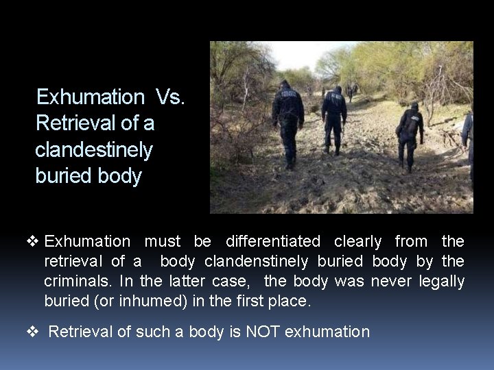 Exhumation Vs. Retrieval of a clandestinely buried body v Exhumation must be differentiated clearly