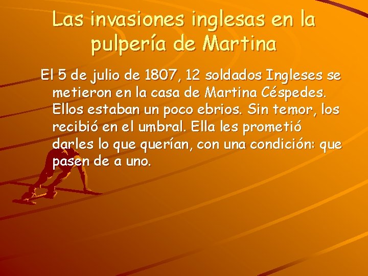 Las invasiones inglesas en la pulpería de Martina El 5 de julio de 1807,