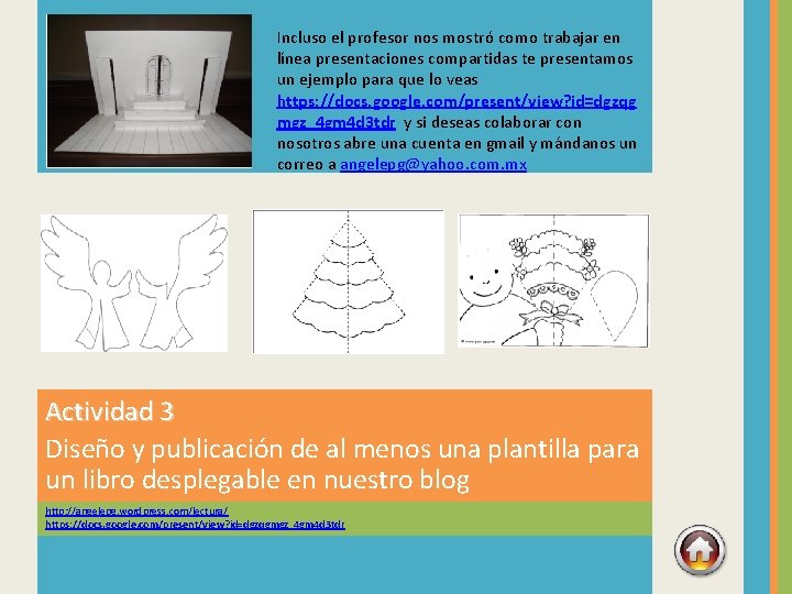 Incluso el profesor nos mostró como trabajar en línea presentaciones compartidas te presentamos un