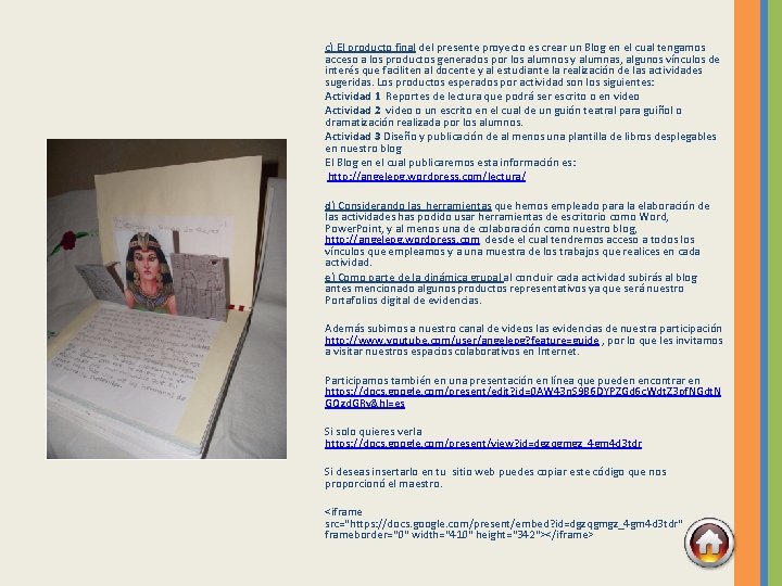 c) El producto final del presente proyecto es crear un Blog en el cual