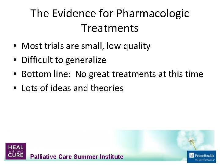 The Evidence for Pharmacologic Treatments • • Most trials are small, low quality Difficult