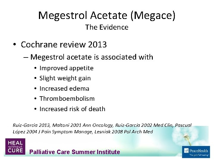 Megestrol Acetate (Megace) The Evidence • Cochrane review 2013 – Megestrol acetate is associated