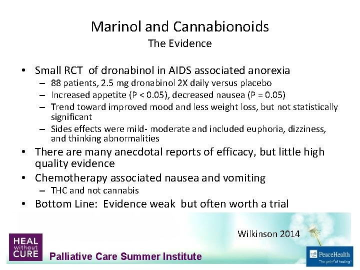 Marinol and Cannabionoids The Evidence • Small RCT of dronabinol in AIDS associated anorexia