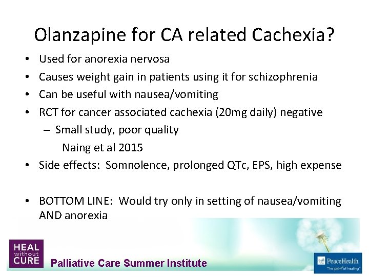 Olanzapine for CA related Cachexia? Used for anorexia nervosa Causes weight gain in patients