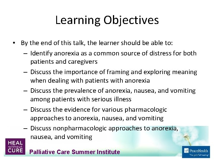 Learning Objectives • By the end of this talk, the learner should be able