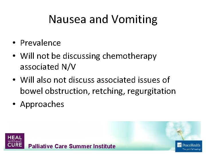 Nausea and Vomiting • Prevalence • Will not be discussing chemotherapy associated N/V •