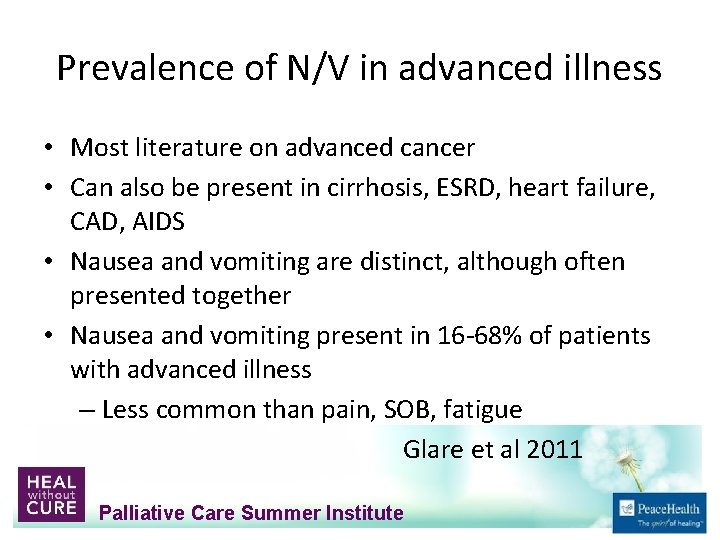Prevalence of N/V in advanced illness • Most literature on advanced cancer • Can