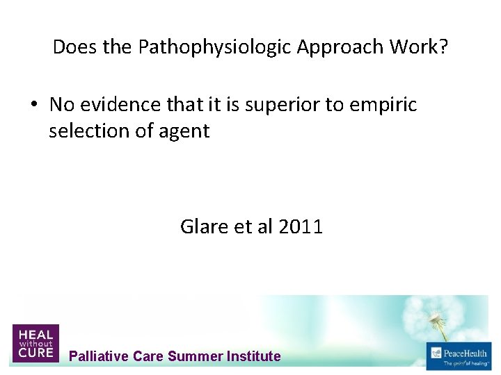 Does the Pathophysiologic Approach Work? • No evidence that it is superior to empiric