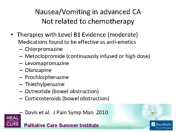 Nausea/Vomiting in advanced CA Not related to chemotherapy • Therapies with Level B 1