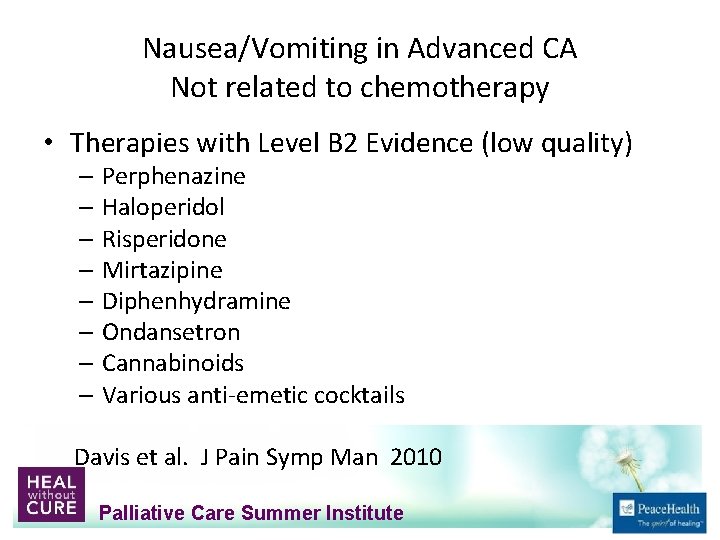 Nausea/Vomiting in Advanced CA Not related to chemotherapy • Therapies with Level B 2