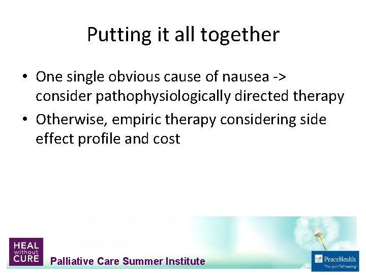 Putting it all together • One single obvious cause of nausea ‐> consider pathophysiologically