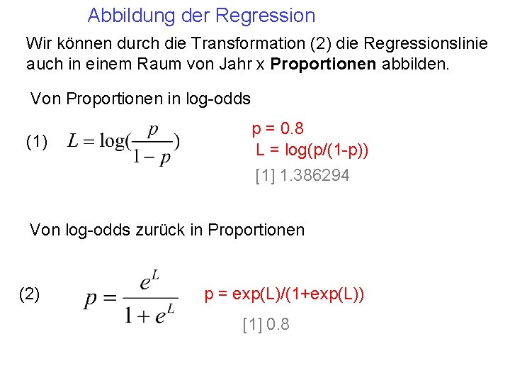 Abbildung der Regression Wir können durch die Transformation (2) die Regressionslinie auch in einem