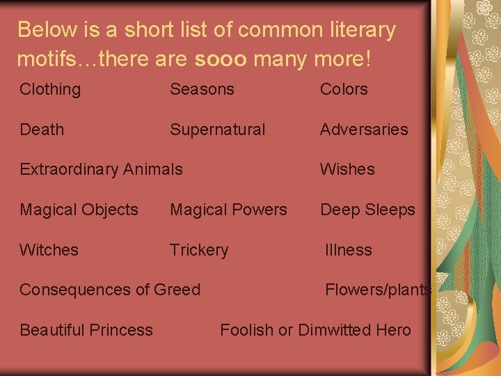 Below is a short list of common literary motifs…there are sooo many more! Clothing