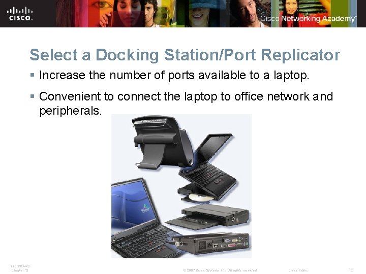 Select a Docking Station/Port Replicator § Increase the number of ports available to a