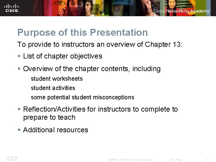 Purpose of this Presentation To provide to instructors an overview of Chapter 13: §