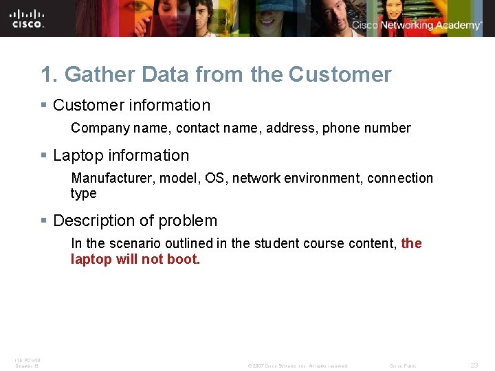 1. Gather Data from the Customer § Customer information Company name, contact name, address,