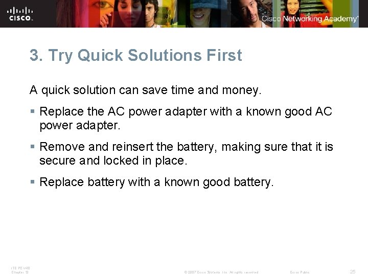 3. Try Quick Solutions First A quick solution can save time and money. §