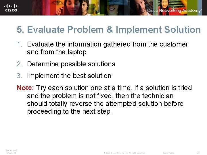 5. Evaluate Problem & Implement Solution 1. Evaluate the information gathered from the customer