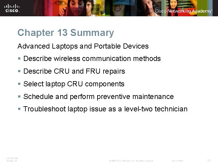 Chapter 13 Summary Advanced Laptops and Portable Devices § Describe wireless communication methods §