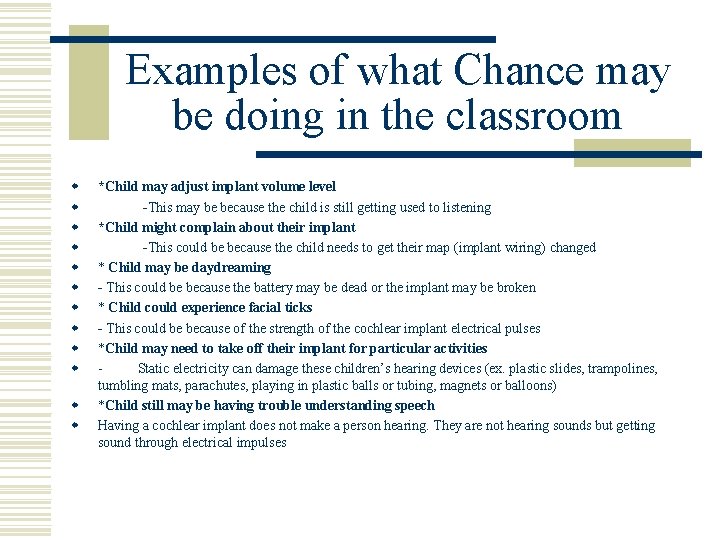 Examples of what Chance may be doing in the classroom w w w *Child