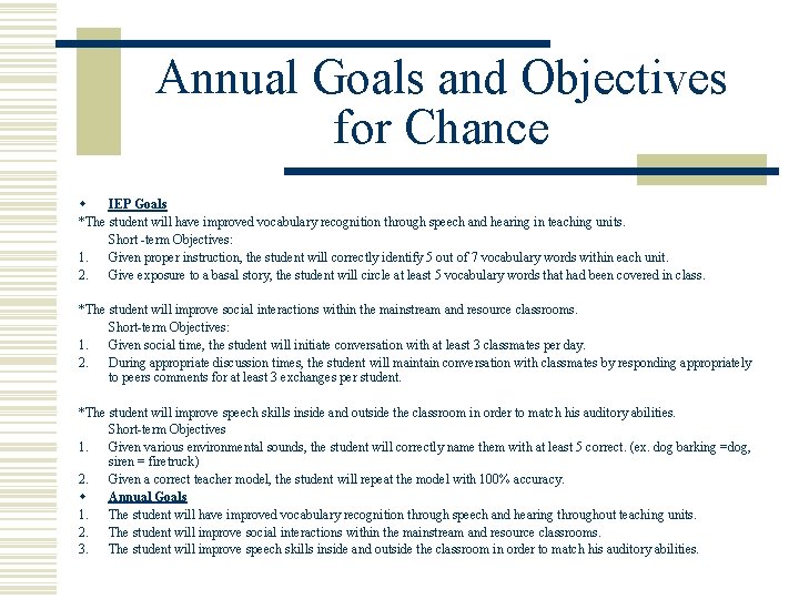Annual Goals and Objectives for Chance w IEP Goals *The student will have improved