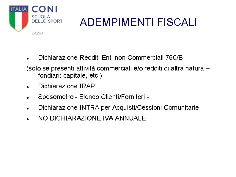 ADEMPIMENTI FISCALI Dichiarazione Redditi Enti non Commerciali 760/B (solo se presenti attività commerciali e/o