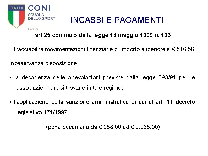 INCASSI E PAGAMENTI art 25 comma 5 della legge 13 maggio 1999 n. 133