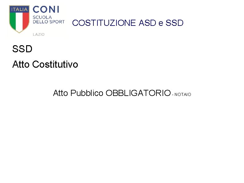 COSTITUZIONE ASD e SSD Atto Costitutivo Atto Pubblico OBBLIGATORIO - NOTAIO 