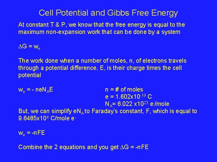 Cell Potential and Gibbs Free Energy At constant T & P, we know that