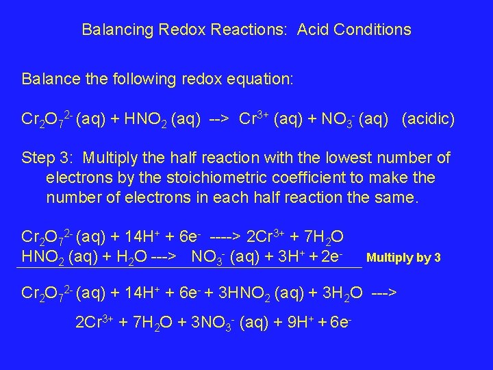 Balancing Redox Reactions: Acid Conditions Balance the following redox equation: Cr 2 O 72