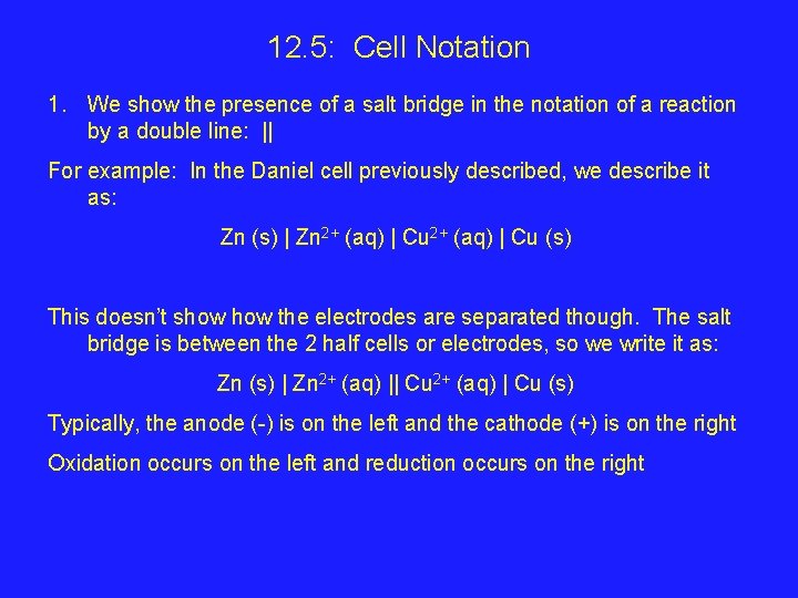 12. 5: Cell Notation 1. We show the presence of a salt bridge in