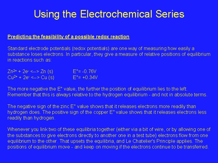 Using the Electrochemical Series Predicting the feasibility of a possible redox reaction Standard electrode
