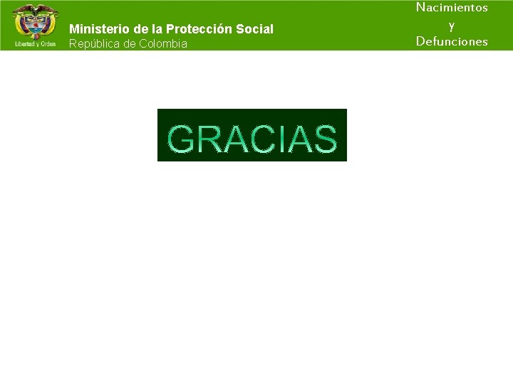 Ministerio de la Protección Social República de Colombia Nacimientos y Defunciones 