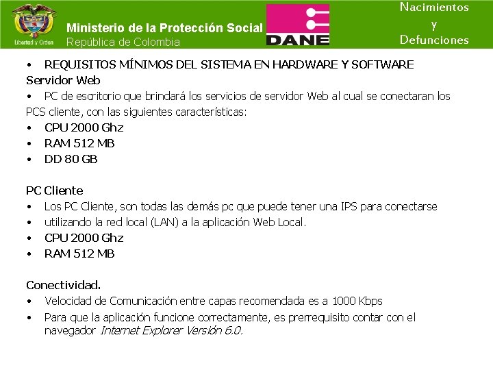 Ministerio de la Protección Social República de Colombia Nacimientos y Defunciones • REQUISITOS MÍNIMOS