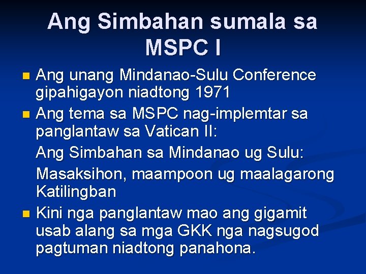 Ang Simbahan sumala sa MSPC I Ang unang Mindanao-Sulu Conference gipahigayon niadtong 1971 n Ang Simbahan sumala sa MSPC I Ang unang Mindanao-Sulu Conference gipahigayon niadtong 1971 n