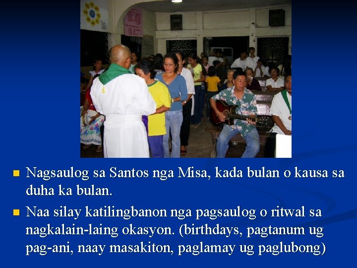 n n Nagsaulog sa Santos nga Misa, kada bulan o kausa sa duha ka n n Nagsaulog sa Santos nga Misa, kada bulan o kausa sa duha ka
