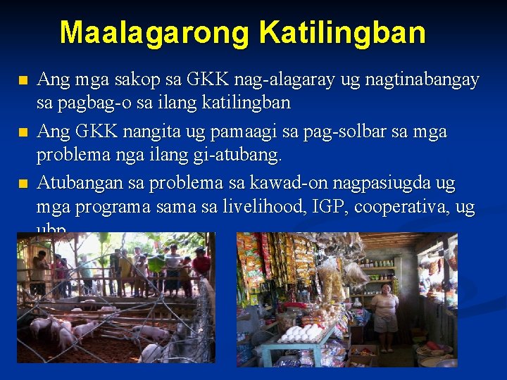 Maalagarong Katilingban n Ang mga sakop sa GKK nag-alagaray ug nagtinabangay sa pagbag-o sa Maalagarong Katilingban n Ang mga sakop sa GKK nag-alagaray ug nagtinabangay sa pagbag-o sa