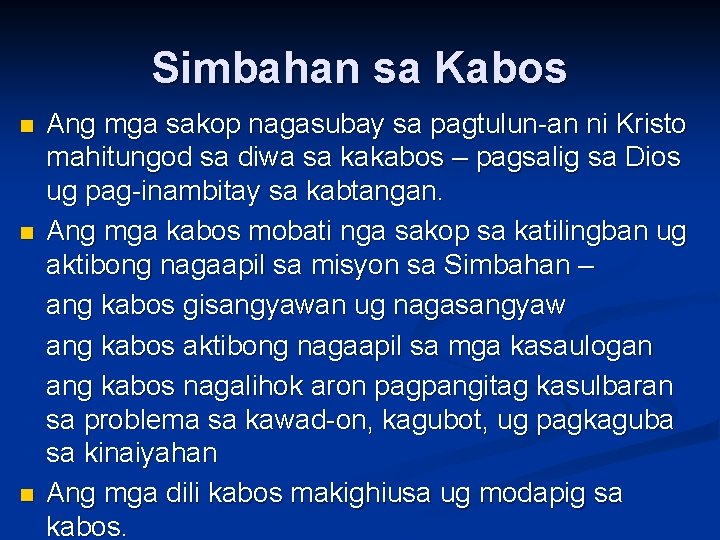 Simbahan sa Kabos n n n Ang mga sakop nagasubay sa pagtulun-an ni Kristo Simbahan sa Kabos n n n Ang mga sakop nagasubay sa pagtulun-an ni Kristo