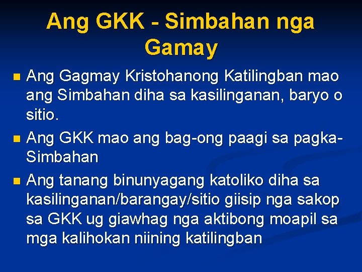 Ang GKK - Simbahan nga Gamay Ang Gagmay Kristohanong Katilingban mao ang Simbahan diha Ang GKK - Simbahan nga Gamay Ang Gagmay Kristohanong Katilingban mao ang Simbahan diha