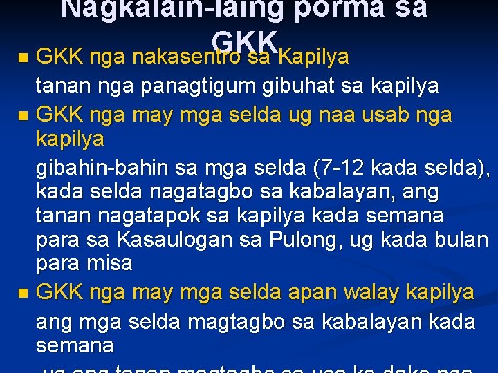 Nagkalain-laing porma sa GKK nga nakasentro sa Kapilya tanan nga panagtigum gibuhat sa kapilya Nagkalain-laing porma sa GKK nga nakasentro sa Kapilya tanan nga panagtigum gibuhat sa kapilya
