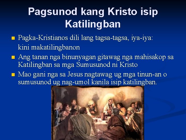Pagsunod kang Kristo isip Katilingban n Pagka-Kristianos dili lang tagsa-tagsa, iya-iya: kini makatilingbanon Ang
