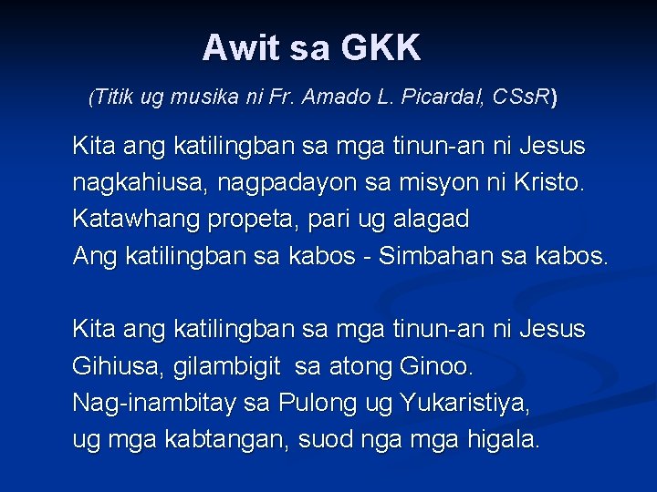 Awit sa GKK (Titik ug musika ni Fr. Amado L. Picardal, CSs. R) Kita
