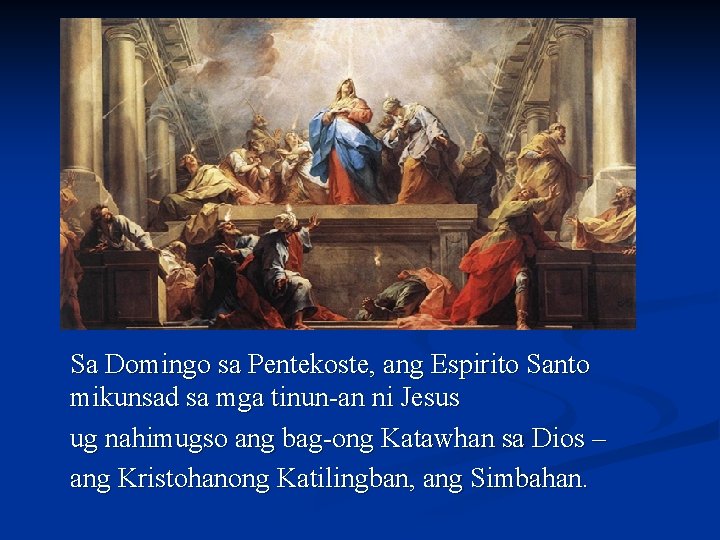 Sa Domingo sa Pentekoste, ang Espirito Santo mikunsad sa mga tinun-an ni Jesus ug