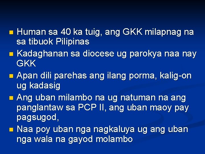 Human sa 40 ka tuig, ang GKK milapnag na sa tibuok Pilipinas n Kadaghanan Human sa 40 ka tuig, ang GKK milapnag na sa tibuok Pilipinas n Kadaghanan