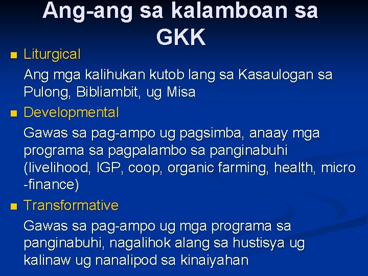 n n n Ang-ang sa kalamboan sa GKK Liturgical Ang mga kalihukan kutob lang n n n Ang-ang sa kalamboan sa GKK Liturgical Ang mga kalihukan kutob lang