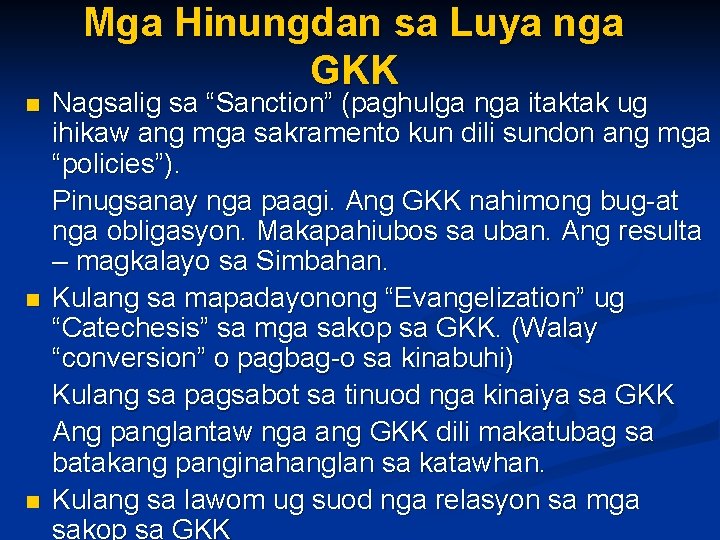 Mga Hinungdan sa Luya nga GKK n n n Nagsalig sa “Sanction” (paghulga nga