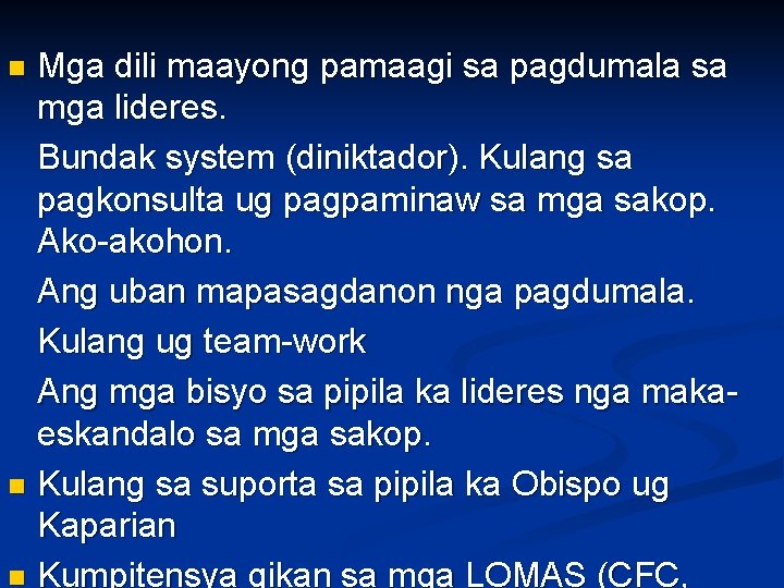 Mga dili maayong pamaagi sa pagdumala sa mga lideres. Bundak system (diniktador). Kulang sa